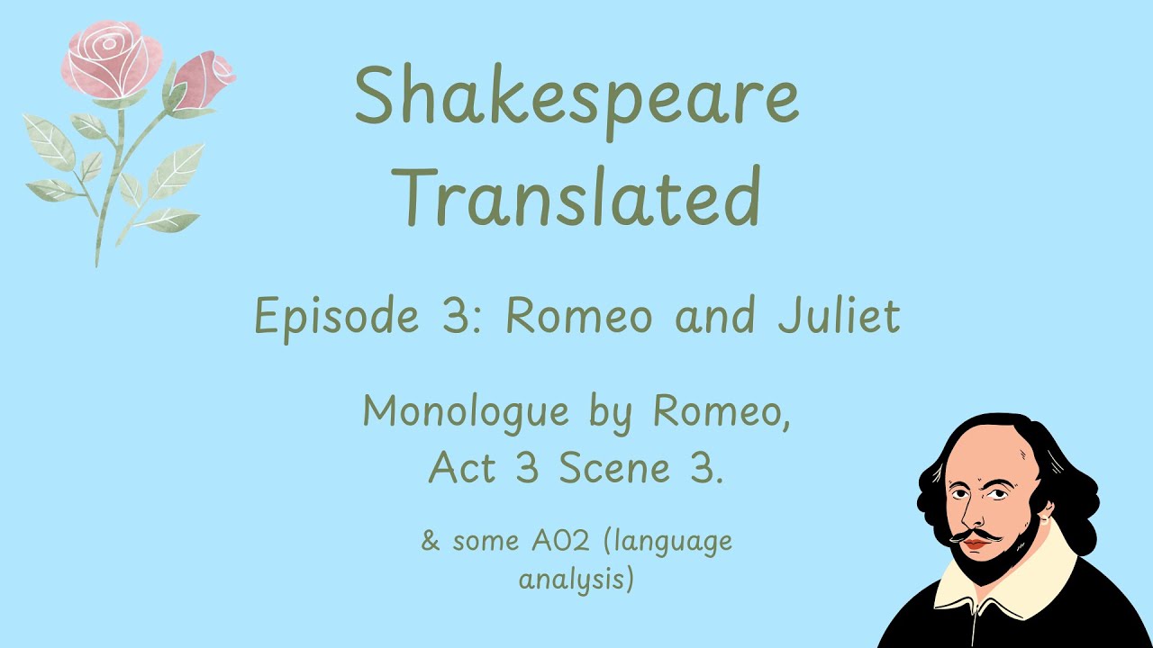 Romeo and Juliet | Act 3 Scene 3 Romeo's Monologue | Shakespeare Translated