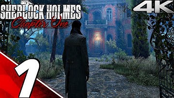SHERLOCK HOLMES CHAPTER ONE Gameplay Walkthrough Part 1 - Prologue (4K 60FPS ULTRA) No Commentary