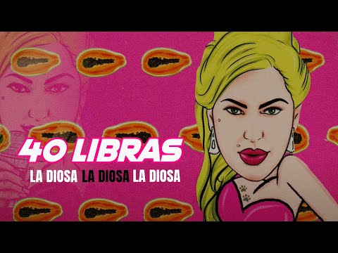La Diosa - 40 Libras (Video Oficial)