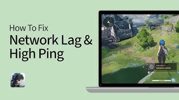 How To Fix Network Lag & High Ping in Wuthering Waves on Windows PC