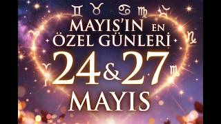 2026’Da Bu Kadar Etkili Bir Gün Daha Gelmeyecek 24 Ve 27 Mayıs