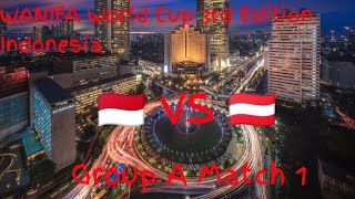 WANIFA WORLD CUP 3RD EDITION INDONESIA GROUP A MATCH 1 (🇮🇩 VS 🇦🇹)