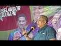 Sanusi Md Nor: Ucapan Penuh Ceramah Perikatan Nasional Selangor & Pelancaran Jelajah Selangor Baharu