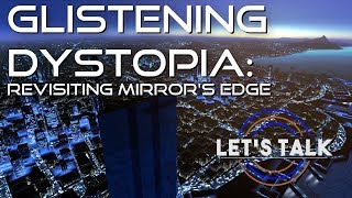 Glistening Dystopia: Revisiting Mirror's Edge | Let's Talk