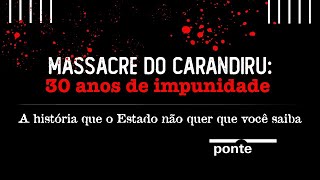 Massacre do Carandiru: 30 anos de Impunidade