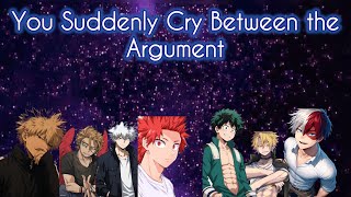 You Suddenly Cry Between the Argument You Suddenly Cry Between the Argument