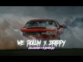 We Rollin x Drippy [Slowed   Reverb] [@SidhuMooseWalaOfficial @SHUBHWORLDWIDE