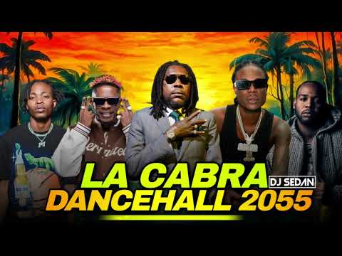 La Cabra Dancehall 2025 DJ Sedanft Masicka Vybz Kartel Teejay Shatta Wale Demarco Squash