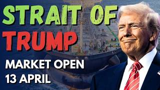 Strait of Hormuz blockade - Market Open 13 Apr