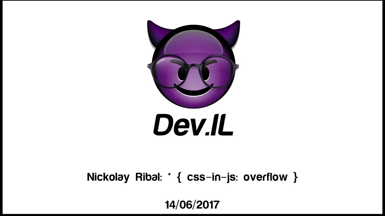 * { css-in-js: overflow } - Nick Ribal [Dev.IL Meetup]