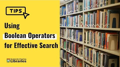 Using Boolean Operators for Effective Search