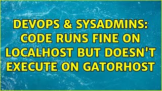 Celebrity DevOps & SysAdmins: Code runs fine on localhost but doesn't execute on gatorhost Profile