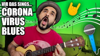 SINGING CORONAVIRUS BLUES | Vlog 4 | Coronavir