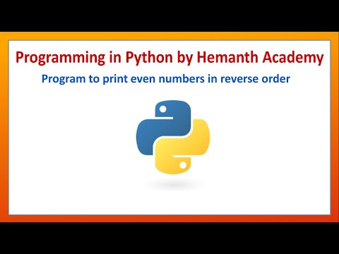 20 Program to print even numbers in reverse order in Python by Hemanth Academy