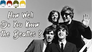 How Well Do You Know The Beatles ? |The Ultimate Beatles QuiZ|