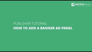 How to create Banner Ad Panels for Adclickmedia Publishers