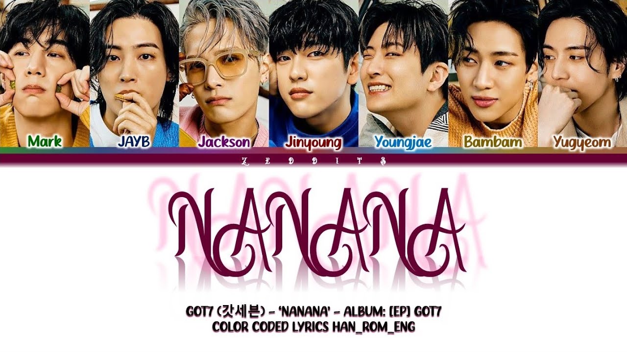 GOT7 (갓세븐) - 'NANANA' Lyrics (Color Coded Han_Rom_Eng) - YouTube
