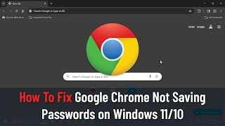 How To Fix Google Chrome Not Saving Passwords on Windows 11/10