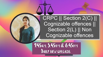 CRPC || Section 2(C) || Cognizable offences || Section 2(L) || Non Cognizable offences
