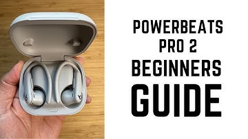 Powerbeats Pro 2 - Complete Beginners Guide
