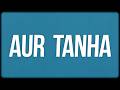 Aur Tanha - Pritam, KK | Lyrics