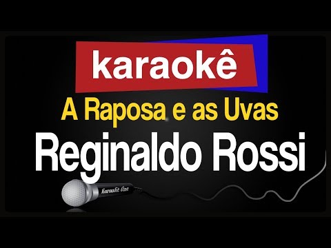 Video thumbnail for Karaokê - A Raposa e as Uvas - Reginaldo Rossi 🎤