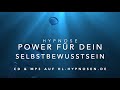 Power für dein Selbstbewusstsein - Hypnose. Mit Leichtigkeit zum persönlichen Erfolg.