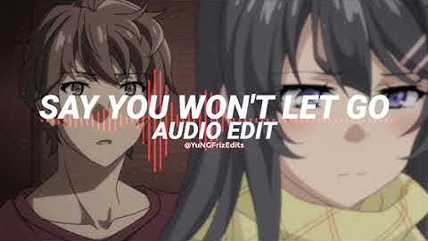 say you won't let go - james arthur [edit audio]