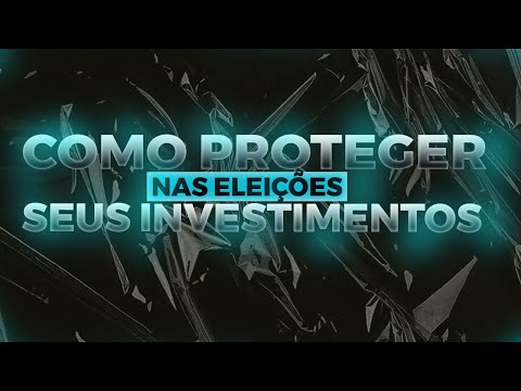 [Eleições 2022]: Como proteger seus investimentos