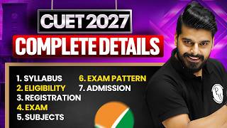CUET 2027 Complete Details 💡 | Syllabus, Eligibility, Registration &amp; More