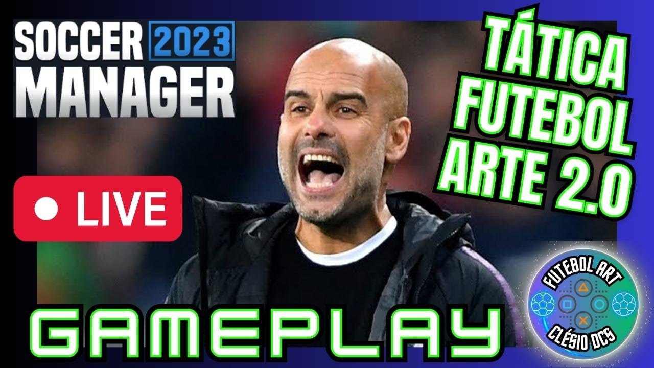 Soccer Manager 2023 - TÁTICA FUTEBOL ARTE 2.0 Gameplay 🏆⚽ - YouTube