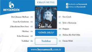 TESBİHAT / ERKAN MUTLU Resimi