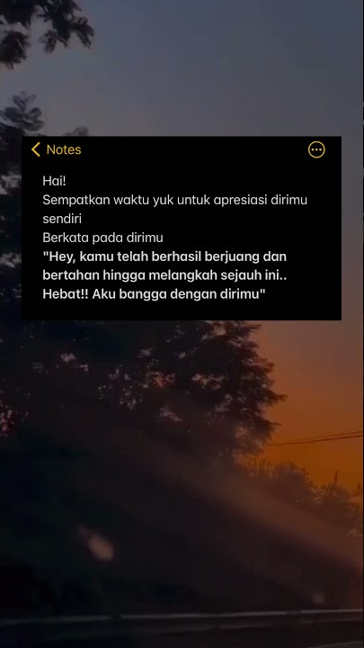 Makasih ya kamu sudah berhasil bertahan sejauh ini