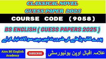 Classical Novel 9058 Guess Paper 2025 | Aiou BS English Academy