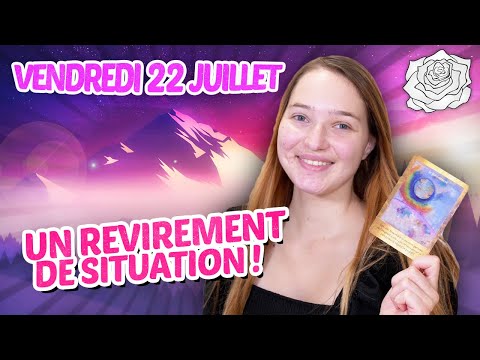 ?UN REVIREMENT DE SITUATION ! TIRAGE DU JOUR - VENDREDI 22 JUILLET