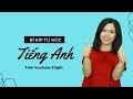 Phương pháp học tiếng Anh cơ bản cho người mất gốc từ A to Z