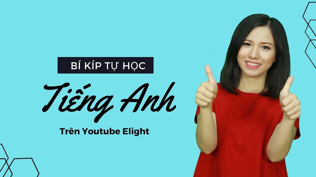 Học anh văn cho người mất căn bản | Phương pháp học tiếng Anh cơ bản cho người mất gốc từ A to Z