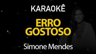 Video thumbnail of "Erro Gostoso - Simone Mendes (Karaokê Version)"