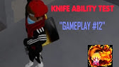 Roblox Knife Ability Test Gameplay 4 Youtube - faave loleris roblox knife ability test with