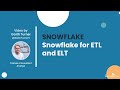 Snowflake for ETL and ELT