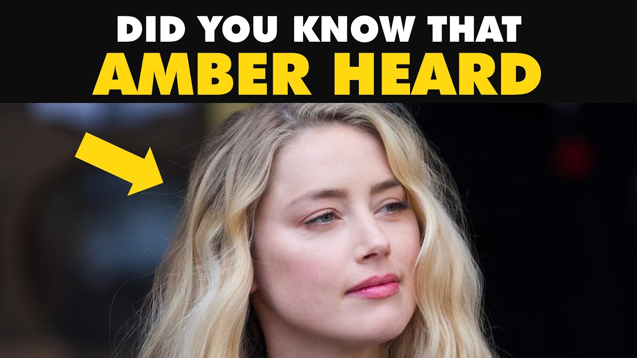Did You Know That AMBER HEARD YouTube