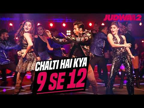 Chalti Hai Kya 9 Se 12 Full Song | Judwaa 2 | Varun | Jacqueline | Taapsee | David Dhawan |Anu Malik