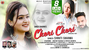 Latest Himachali Video Song | Chori Chori by Shruti Sharma ft. Chetan Raghav & Sakshi Dhanta