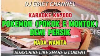 POKOK E MONTOK ( POKEMON ) - DEWI PERSIK - KARAOKE LIRIK KN7000 - NADA WANITA