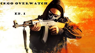 CS:GO | Overwatch Ep. 1 | WALL HACKS, AIMBOT, TRIGGER BOT, AND B-HOP SCRIPT?!?!