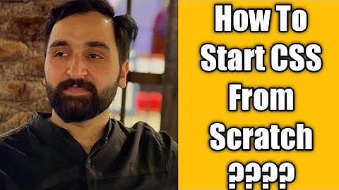How To Start CSS From Scratch ??? || #CSP #CSS #SYEDKAMRANSHAH
