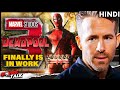 DEADPOOL 3 - Film is in Work &amp; More Details