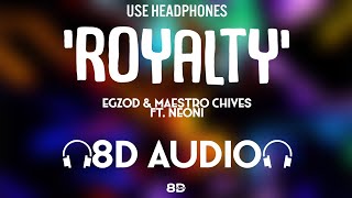 Egzod & Maestro Chives - Royalty (8D AUDIO)🎧 ft. Neoni | 8D MUSIX Resimi