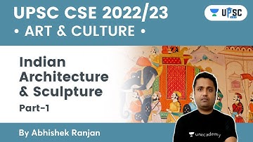 Indian Architecture & Sculpture Part-1 | Art & Culture | UPSC CSE/IAS 2022 | Abhishek Ranjan