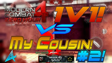Modern Combat 4: 1v1 Vs My Cousin! #2